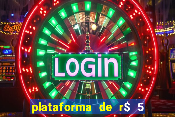 plataforma de r$ 5 jogo do tigrinho