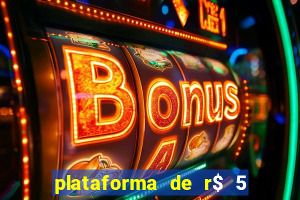 plataforma de r$ 5 jogo do tigrinho