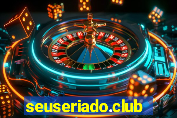 seuseriado.club