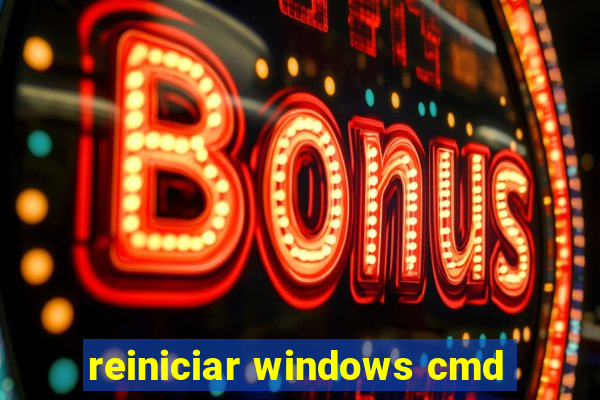 reiniciar windows cmd