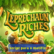 script para o matific