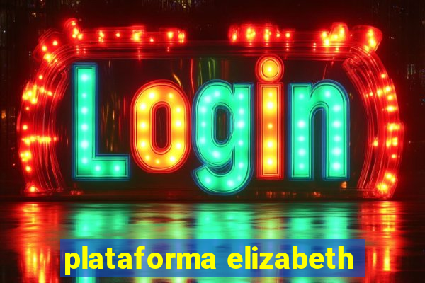 plataforma elizabeth