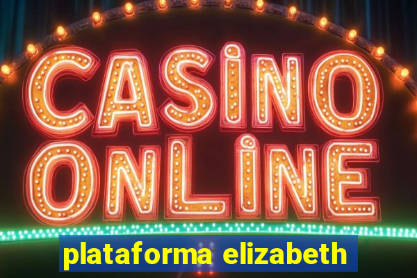 plataforma elizabeth