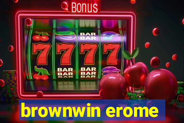 brownwin erome