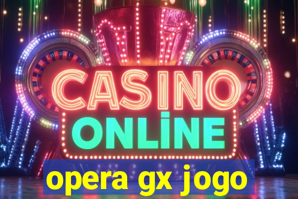 opera gx jogo