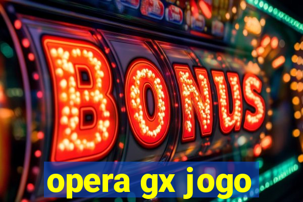 opera gx jogo