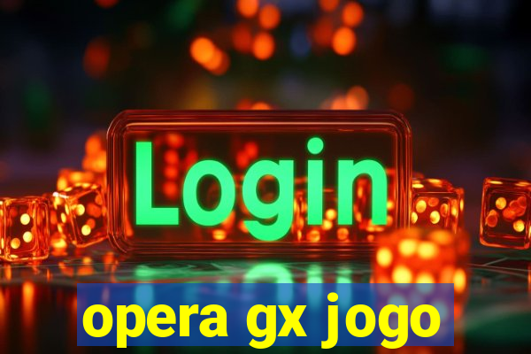 opera gx jogo