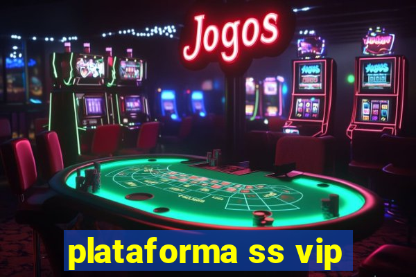 plataforma ss vip