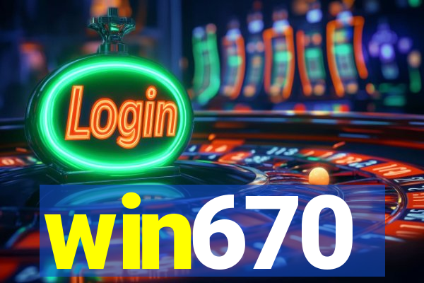 win670