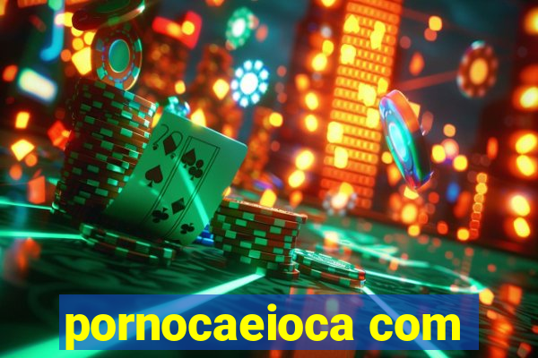 pornocaeioca com