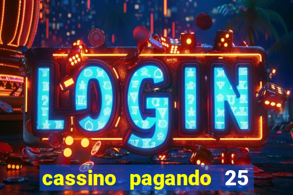 cassino pagando 25 reais no cadastro