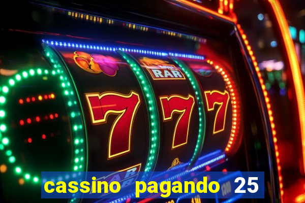 cassino pagando 25 reais no cadastro