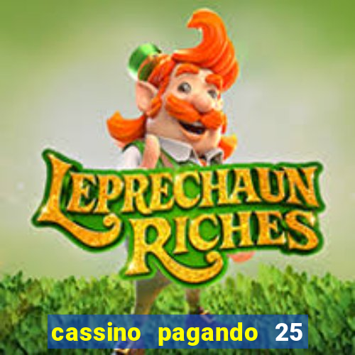 cassino pagando 25 reais no cadastro