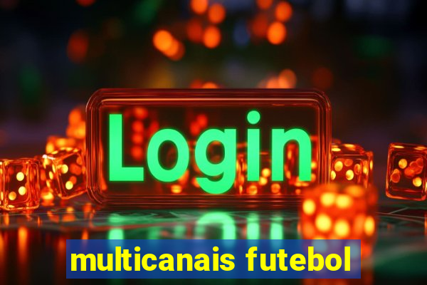 multicanais futebol