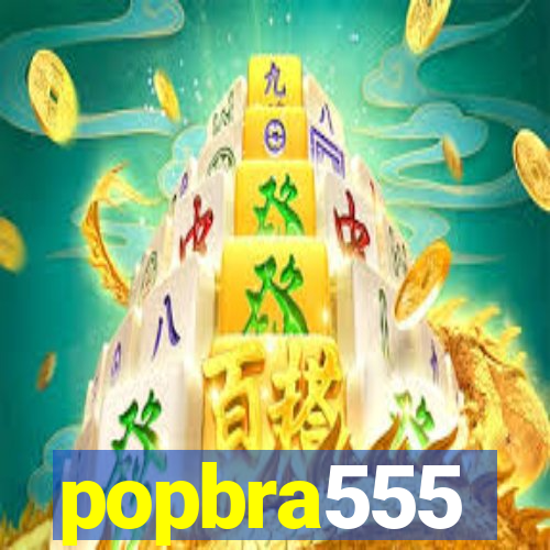 popbra555