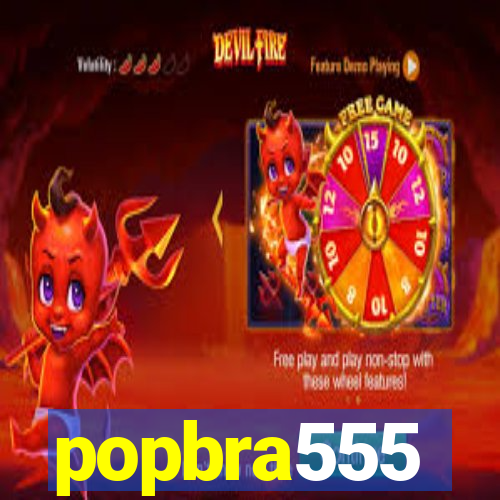 popbra555