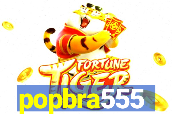 popbra555