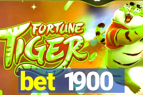 bet 1900