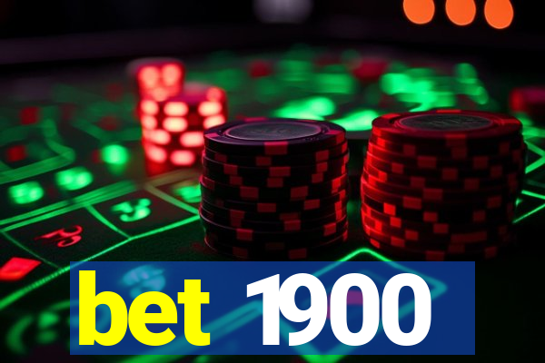 bet 1900