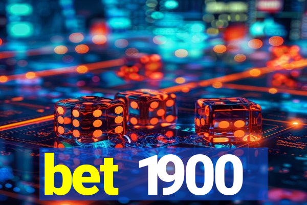 bet 1900