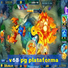 v68 pg plataforma