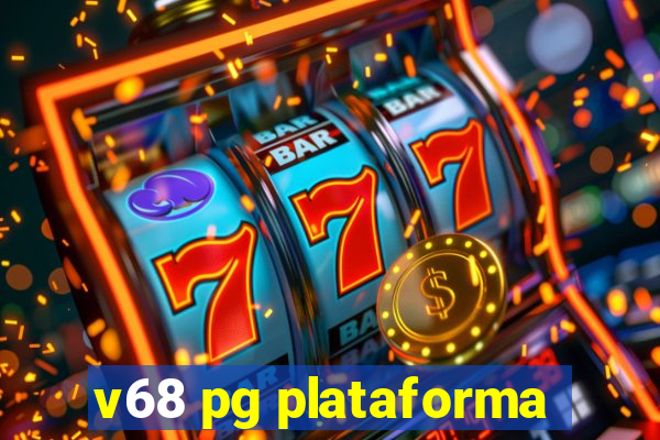 v68 pg plataforma