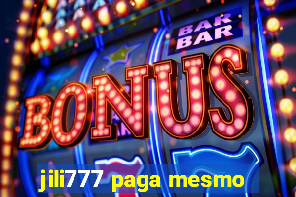 jili777 paga mesmo