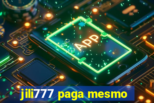 jili777 paga mesmo