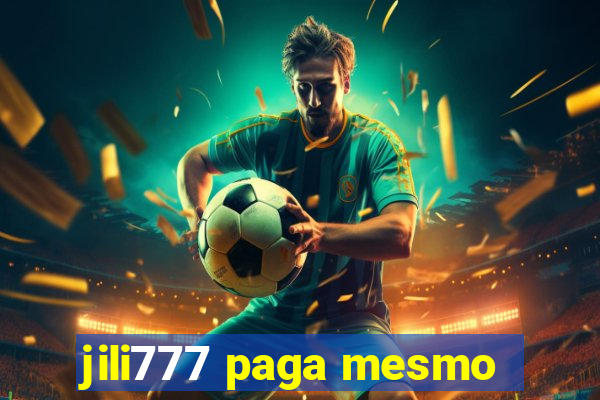 jili777 paga mesmo