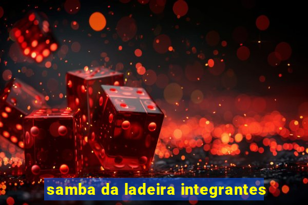 samba da ladeira integrantes