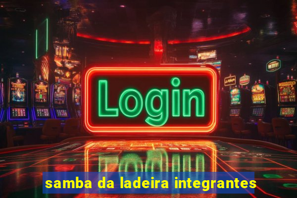 samba da ladeira integrantes