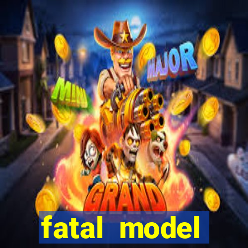 fatal model cruzeiro sp