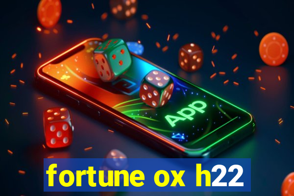 fortune ox h22