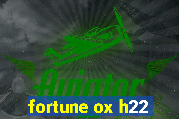 fortune ox h22