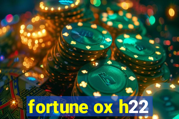 fortune ox h22