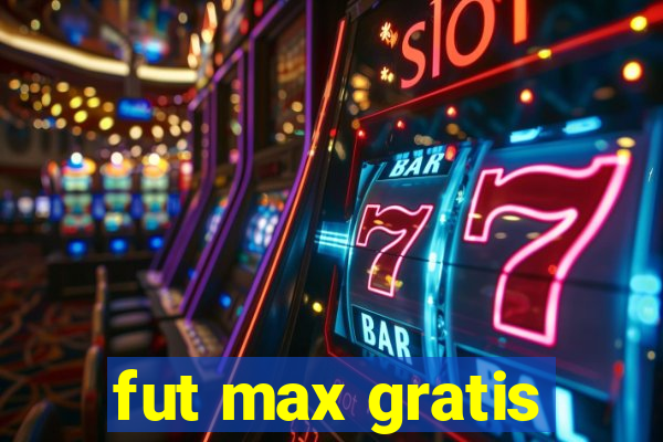 fut max gratis