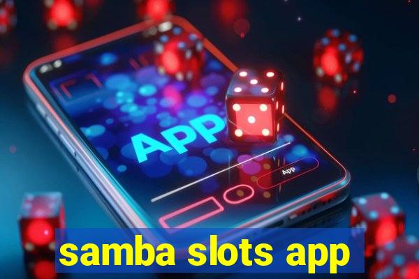 samba slots app