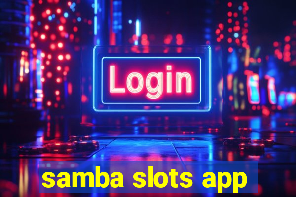 samba slots app