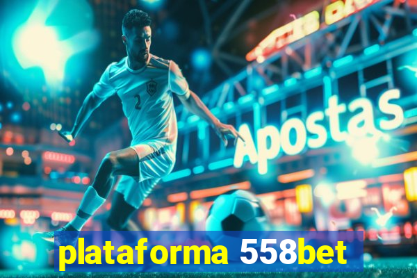 plataforma 558bet