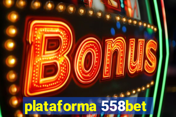 plataforma 558bet