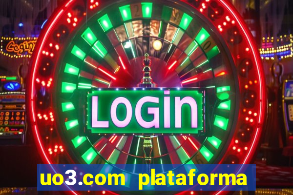 uo3.com plataforma de jogos