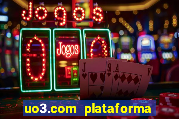 uo3.com plataforma de jogos