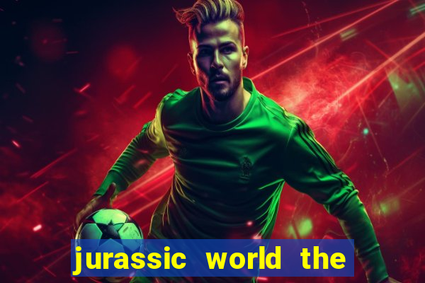 jurassic world the game apk dinheiro infinito