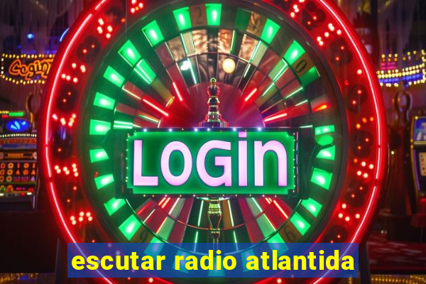 escutar radio atlantida