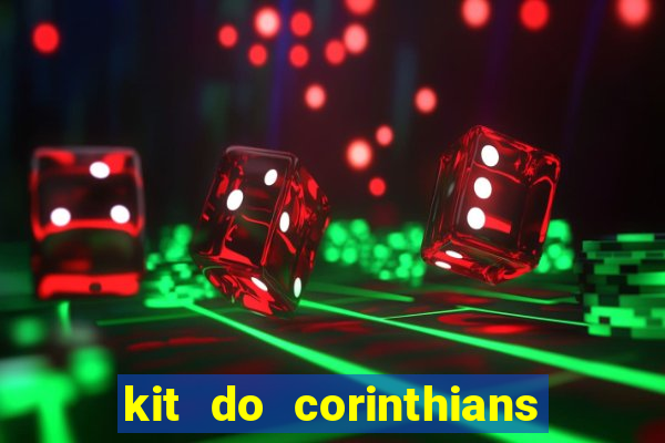 kit do corinthians dls 2021