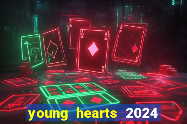 young hearts 2024 assistir online