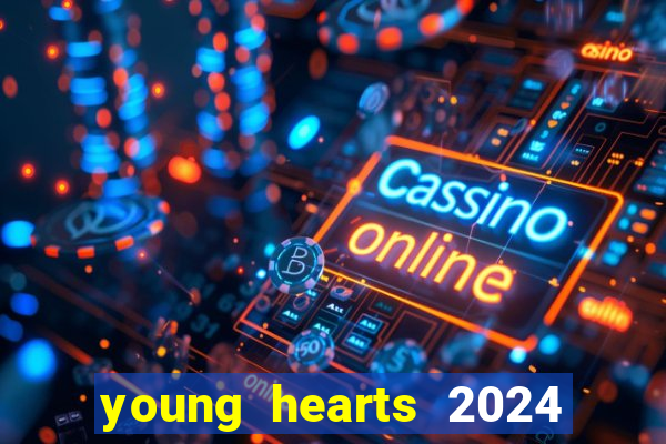 young hearts 2024 assistir online