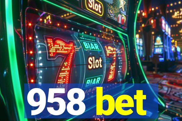 958 bet