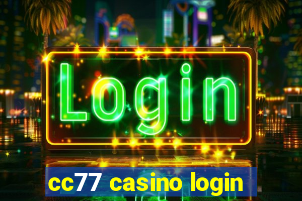 cc77 casino login