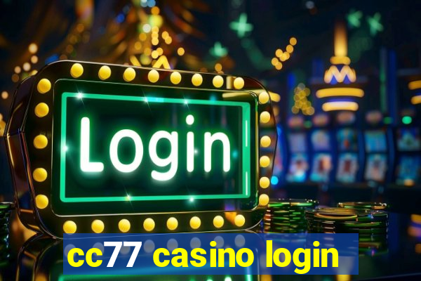 cc77 casino login